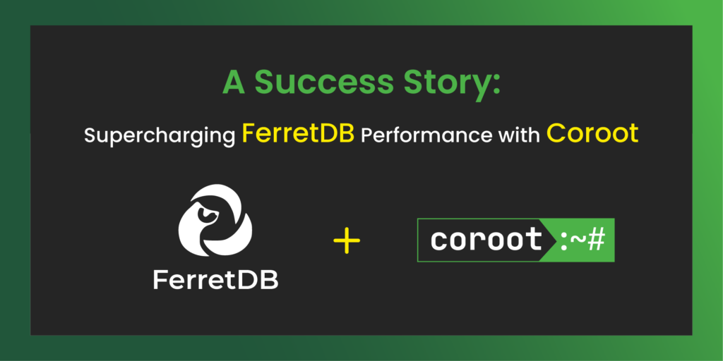 Success Story: Coroot + FerretDB