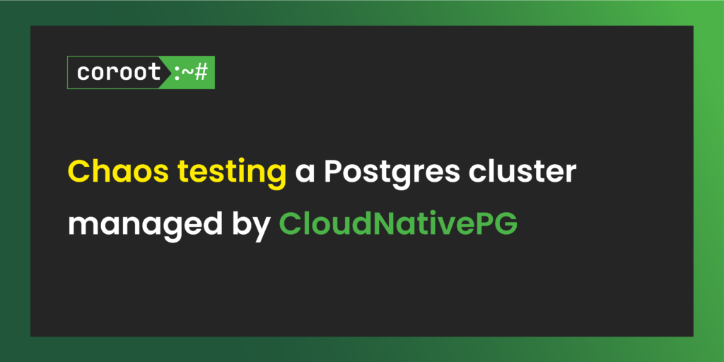 Chaos testing a Postgres cluster managed by CloudNativePG